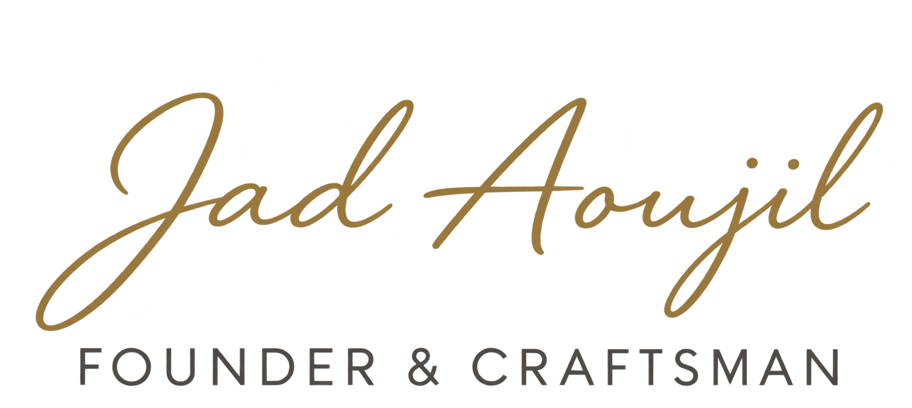 Jad Aoujil — Founder & Craftsman